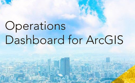 Operations Dashboard for ArcGIS